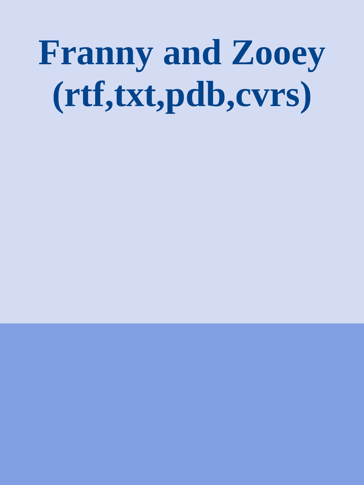 Franny and Zooey (rtf,txt,pdb,cvrs)