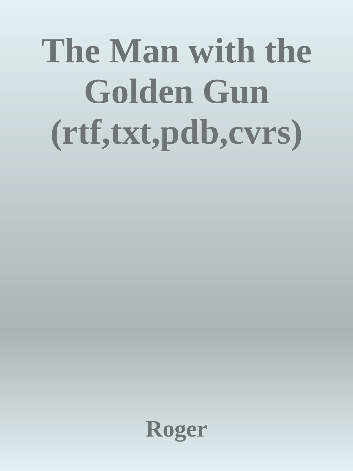 The Man with the Golden Gun (rtf,txt,pdb,cvrs)