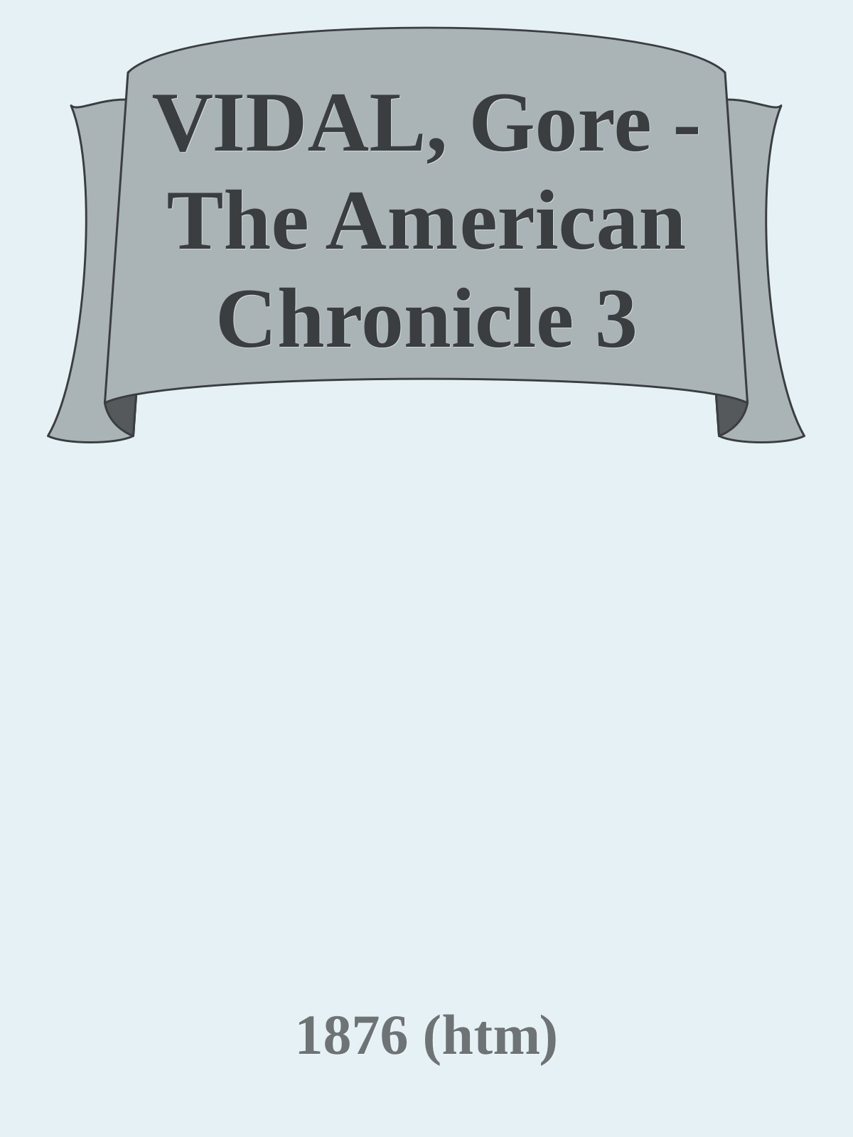 VIDAL, Gore - The American Chronicle 3
