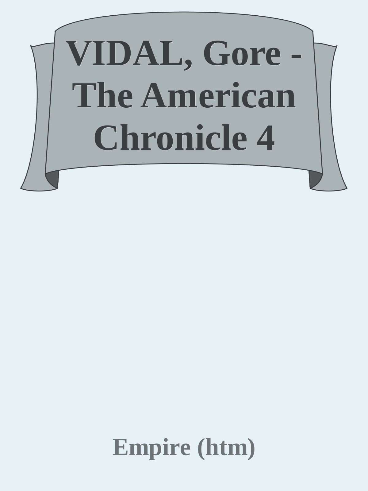 VIDAL, Gore - The American Chronicle 4