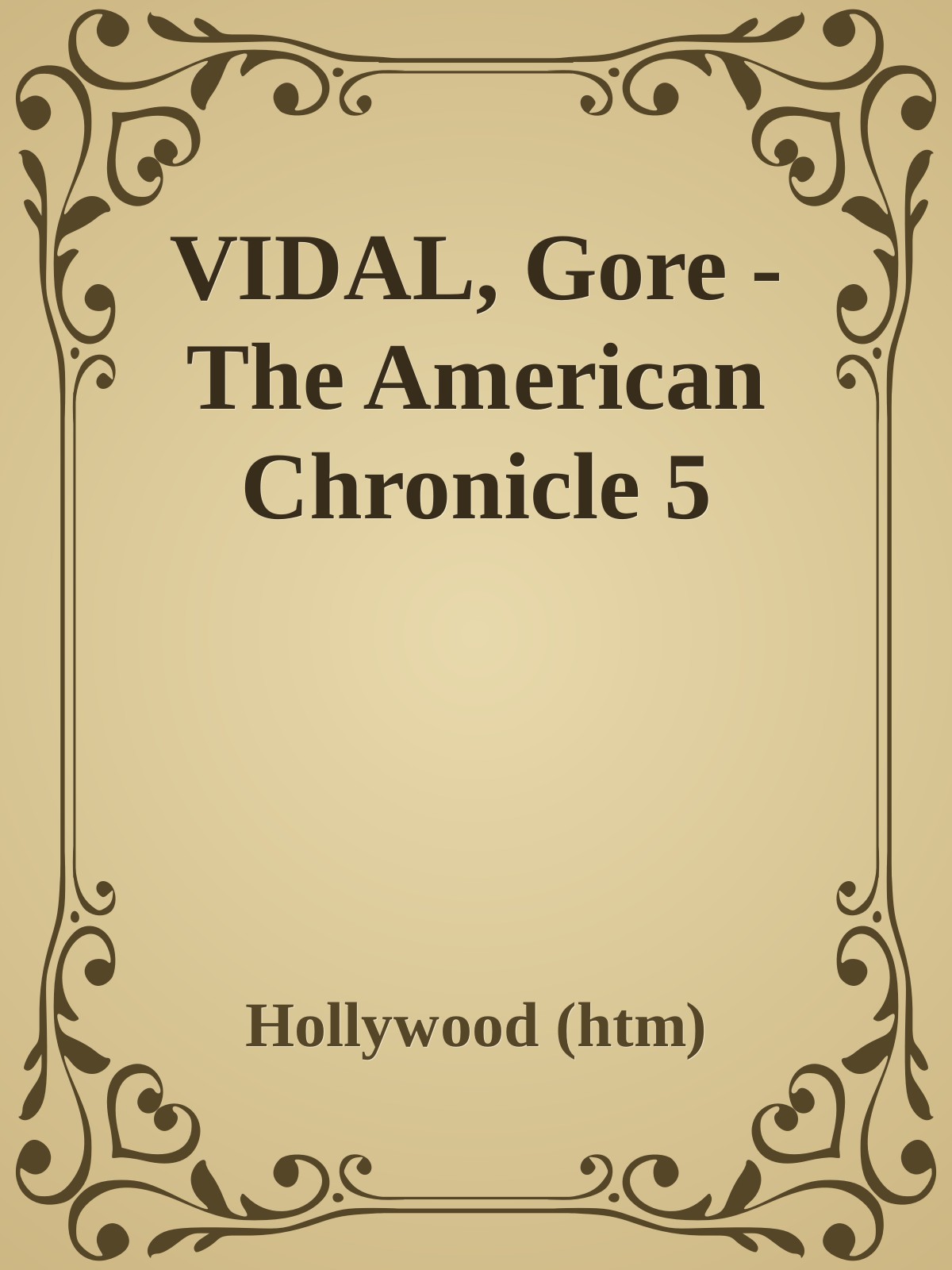 VIDAL, Gore - The American Chronicle 5