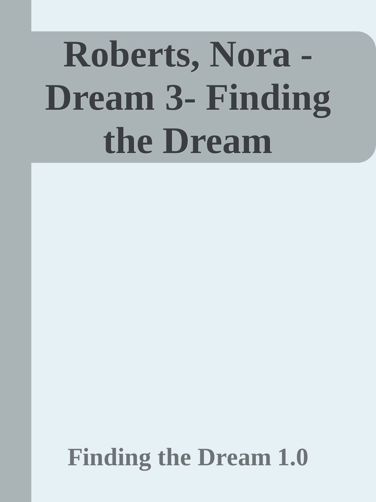 Roberts, Nora - Dream 3- Finding the Dream
