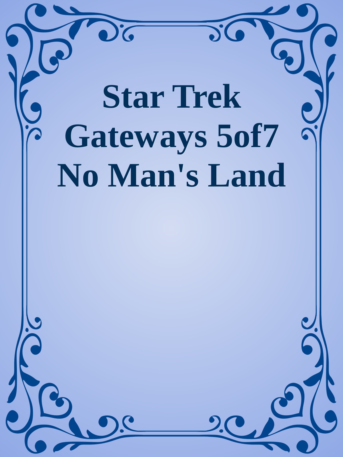 Star Trek Gateways 5of7 No Man's Land