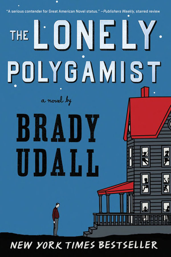 The Lonely Polygamist: A Novel
