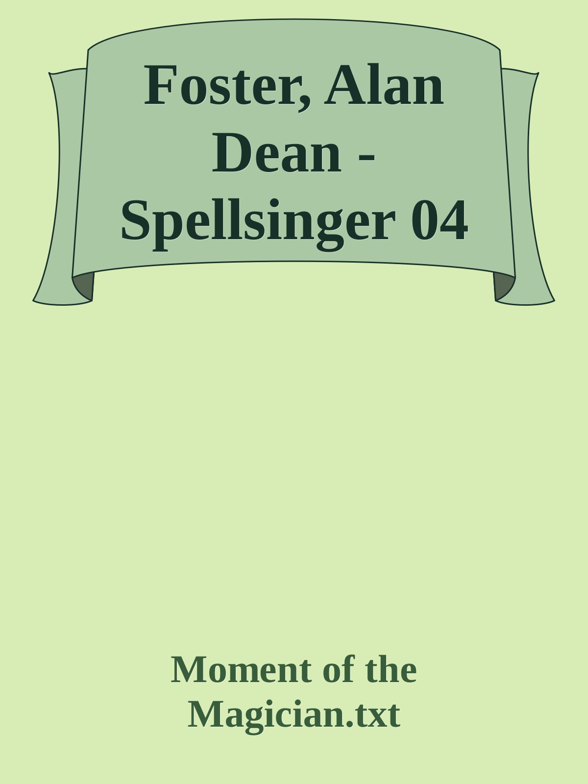 Foster, Alan Dean - Spellsinger 04