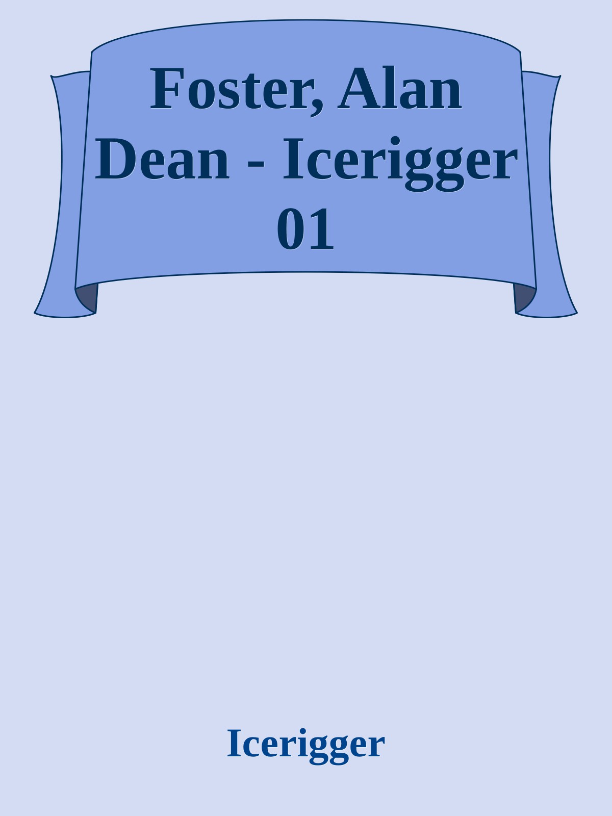 Foster, Alan Dean - Icerigger 01