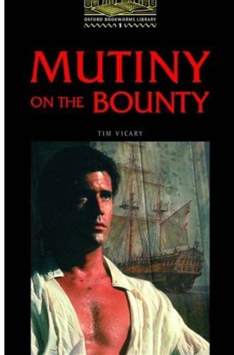 The Oxford Bookworms Library: Stage 1: 400 Headwords Mutiny on the Bounty