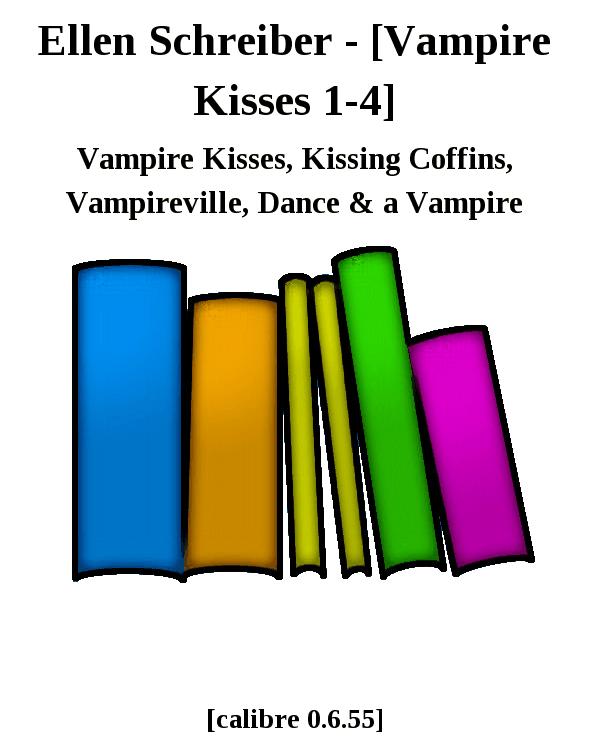 Ellen Schreiber - [Vampire Kisses 1-4]