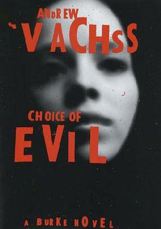 Burke 11 - Choice Of Evil - Andrew Vachss