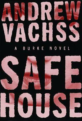 Burke 10 - Safe House - Andrew Vachss