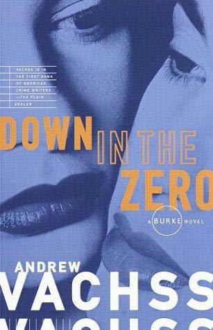 Burke 07 - Down In The Zero - Andrew Vachss