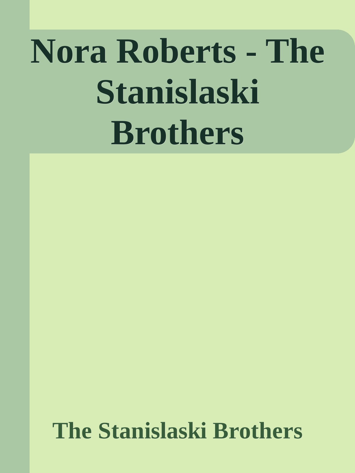 Nora Roberts - The Stanislaski Brothers