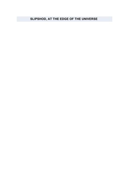 Slipshod, at the End of the Universe