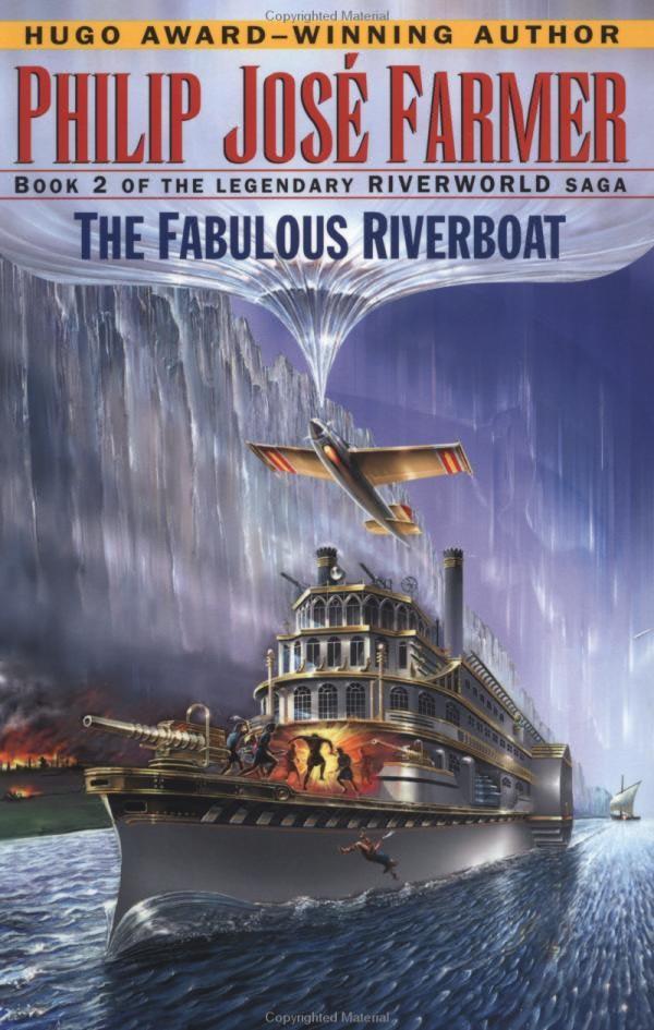 Riverworld: Including To Your Scattered Bodies Go & The Fabulous Riverboat