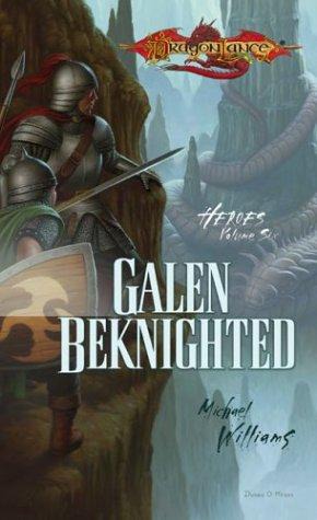 Dragonlance - Heroes 6 - Galen Beknighted