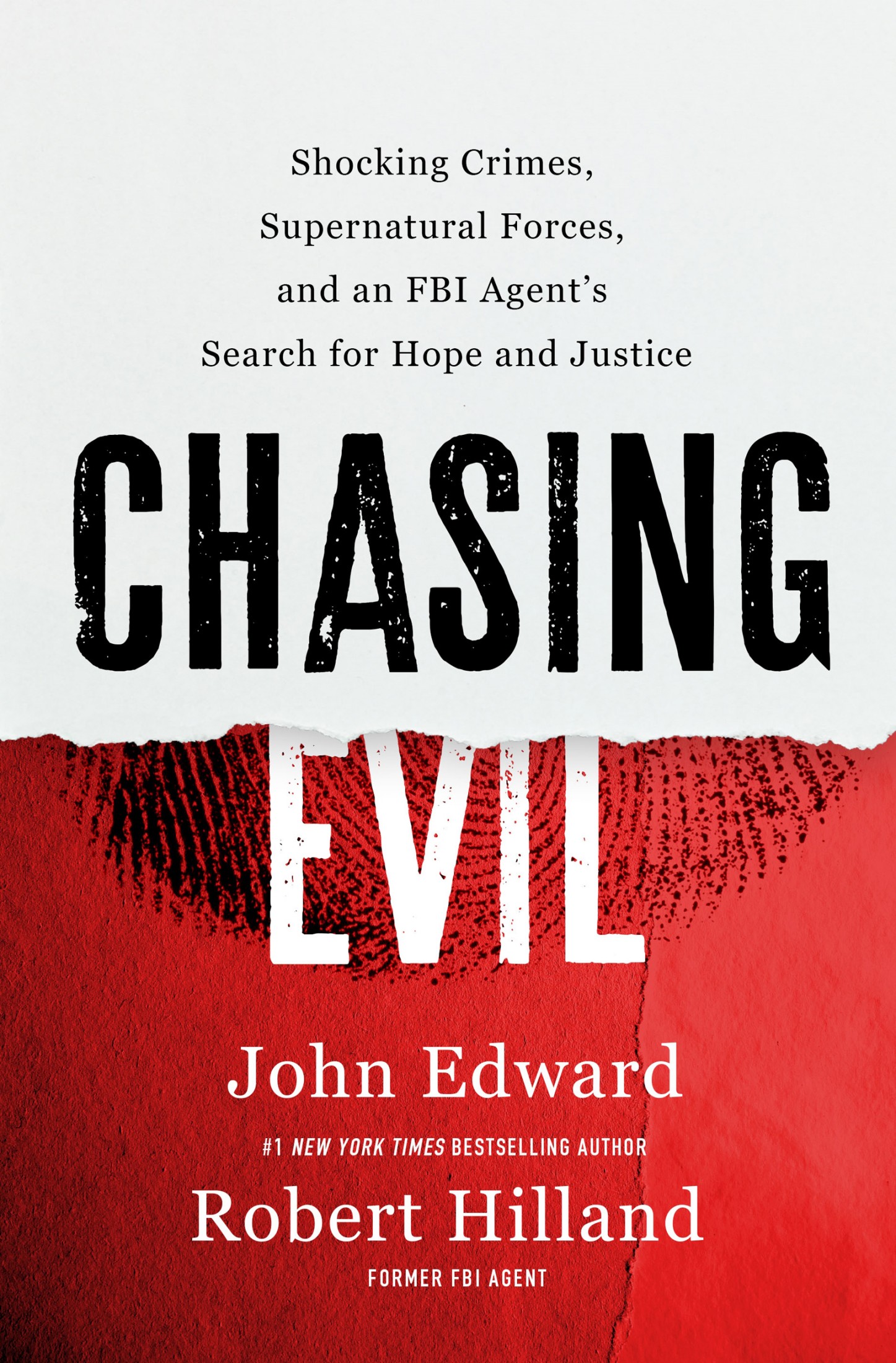 Chasing Evil: Shocking Crimes, Supernatural Forces, and an FBI Agent’s Search for HOPE and JUSTICE