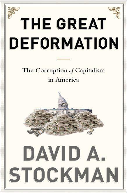 The Great Deformation: The Corruption of Capitalism in America