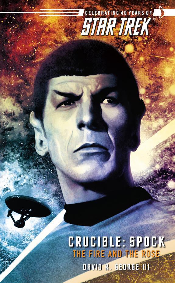 Star Trek: The Original Series - 132 - Crucible: Spock - The Fire & the Rose
