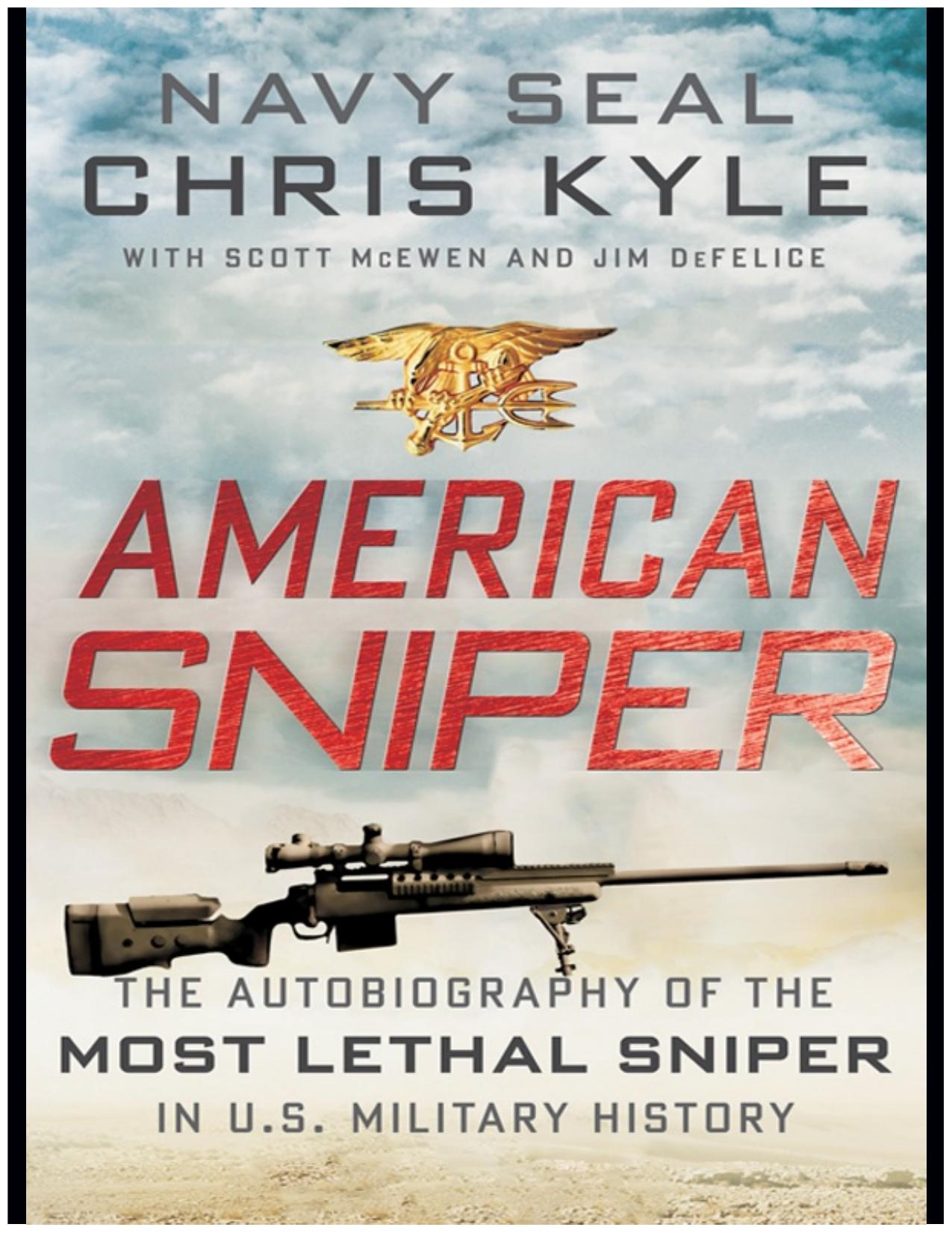 American Sniper: The Autobiography of the Most Lethal Sniper in U.S. Military History