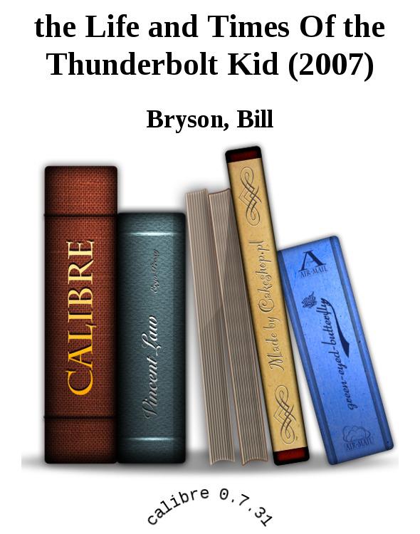 the Life and Times Of the Thunderbolt Kid (2007)