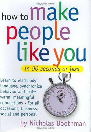 How to Make People Like You In 90 Seconds Or Less