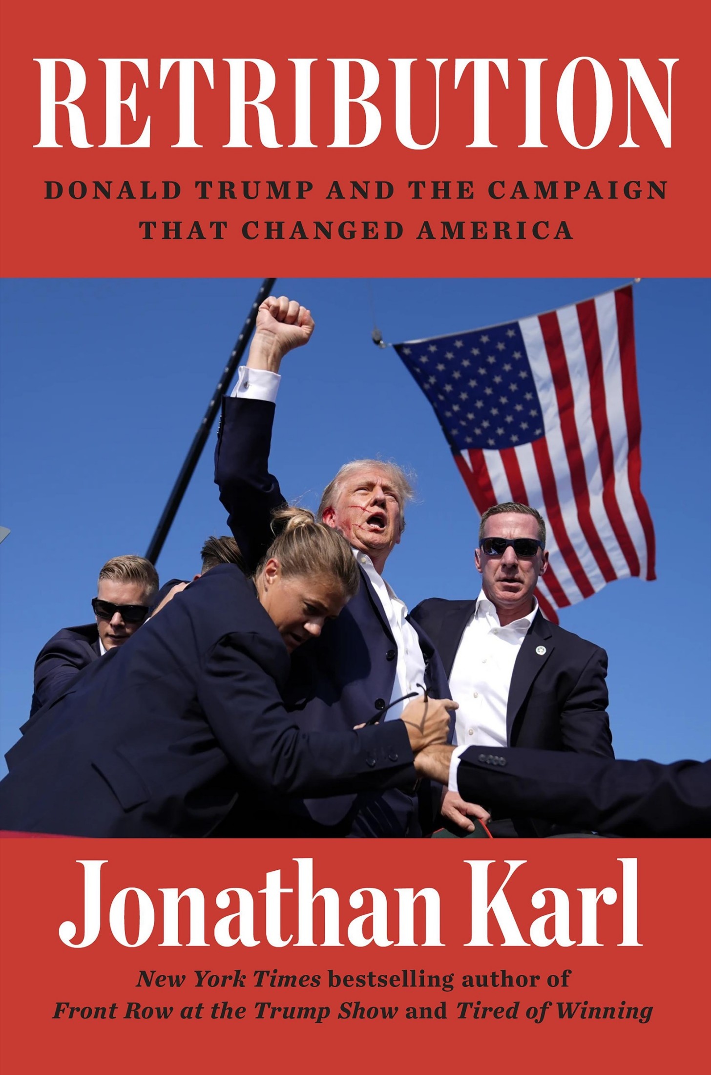 Retribution: Donald Trump and the Campaign That Changed America