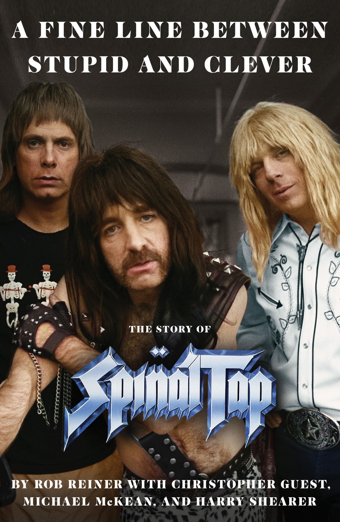 A Fine Line Between Stupid and Clever: The Story of Spinal Tap